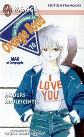 Orange Road (Les tribulations de) - Max et Compagnie -10- Amours adolescentes