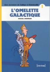 Voltige et Ratatouille -1- L'omelette galactique
