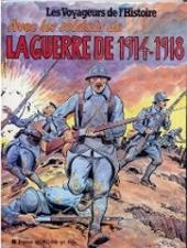 Les voyageurs de l'Histoire -15- Avec les soldats de la guerre 1914-1918