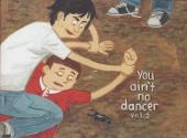 You ain't no dancer -2- Vol 2 : youth