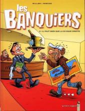 Les banquiers -2- Il faut bien que la banque croûte