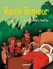 Basile Bonjour -2- La fièvre verte