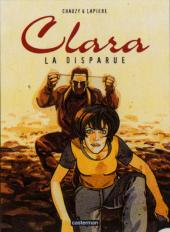 Clara (Lapière/Chauzy) -3- La disparue