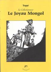 Le collectionneur (Toppi) -1- Le joyau Mongol