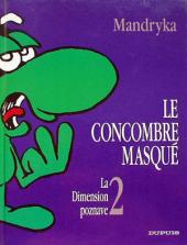 Le concombre masqué -9D2- La Dimension poznave 2