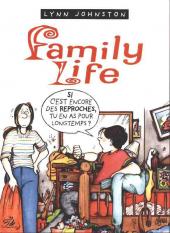 Family Life (Johnston) -1- Si c'est encore des reproches, tu en as pour longtemps ?