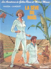 Gilles Roux et Marie Meuse (Les Aventures de) -4- La sève du maïs