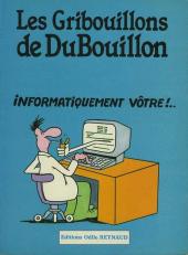 Les gribouillons de DuBouillon -2- Informatiquement vôtre !..