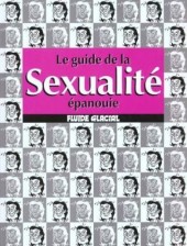 Les guides Fluide Glacial -3- Le guide de la sexualité épanouie
