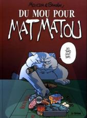 Mat Matou -5- Du mou pour Mat Matou
