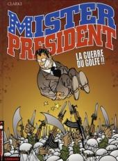 Couverture de Mister President -4- La guerre du Golfe !!