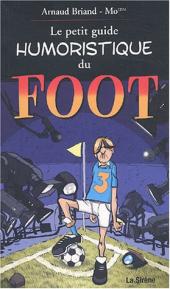 Illustré (Le Petit) (La Sirène / Soleil Productions / Elcy) -a2003- Le petit guide humoristique du foot