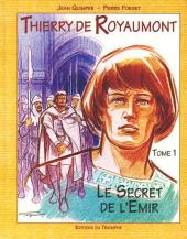 Thierry de Royaumont -1a1- Le Secret de l'Émir - Tome 1