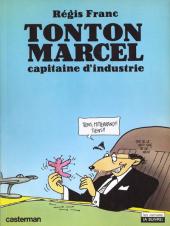 Tonton Marcel -1- Tonton Marcel capitaine d'industrie