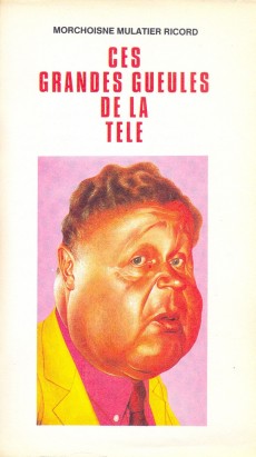 Extrait de Les grandes gueules -9Poche- Ces grandes gueules de la télé