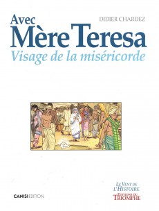 Extrait de Avec mère Teresa -1- Visage de la miséricorde