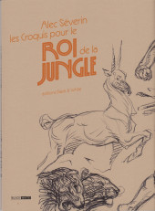Verso de (AUT) Severin, Al / Rives -2025TL- Les croquis pour le Roi de la Jungle