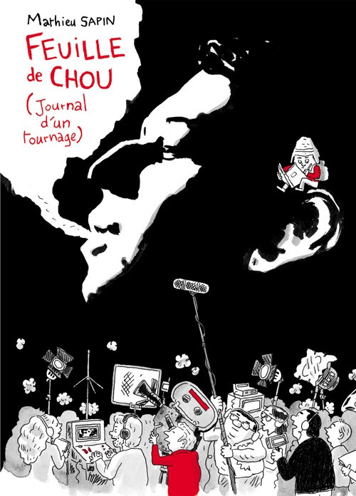 Feuille de chou - Tome 1 : Journal d'un tournage