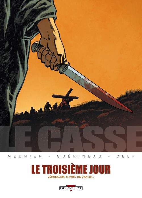 Le casse - Tome 2 : Le Troisième Jour - Jérusalem, 6 avril de l'an 30...