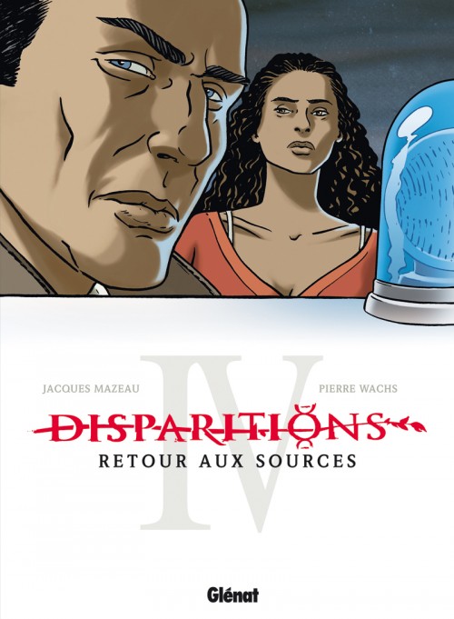 Disparitions - Tome 4 : Retour aux sources IV