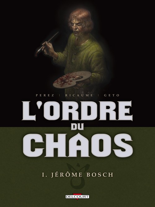 Couverture de L'ordre du chaos -1- Jérôme Bosch