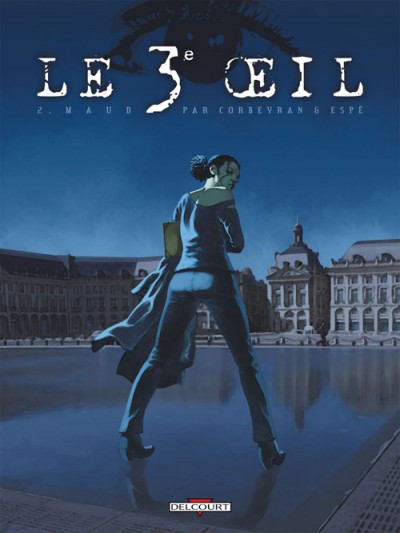 Le 3e Œil (Corbeyran, Espé) - Tome 2 : Maud