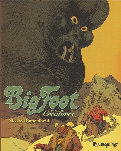 Big Foot - Tome 3 : Créatures