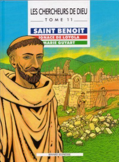 Couverture de Les chercheurs de Dieu -11- Saint Benoît, Ignace de Loyola, Marie Guyart