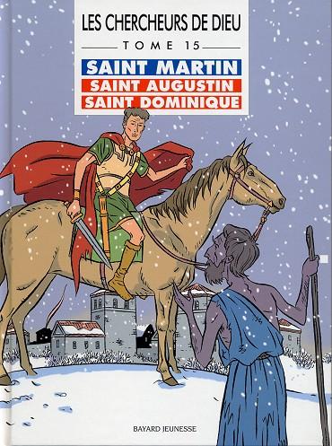 Couverture de Les chercheurs de Dieu -15- Saint Martin, saint Augustin, saint Dominique