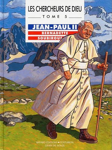 Couverture de Les chercheurs de Dieu -5- Jean-Paul II, Bernadette Soubirous