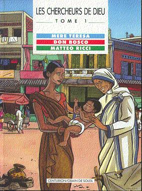 Couverture de Les chercheurs de Dieu -1- Mère Teresa, Don Bosco, Matteo Ricci