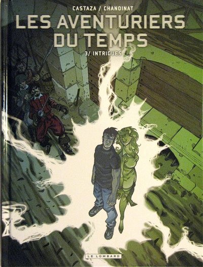 Les aventuriers du temps - Tome 3 : Intrigues