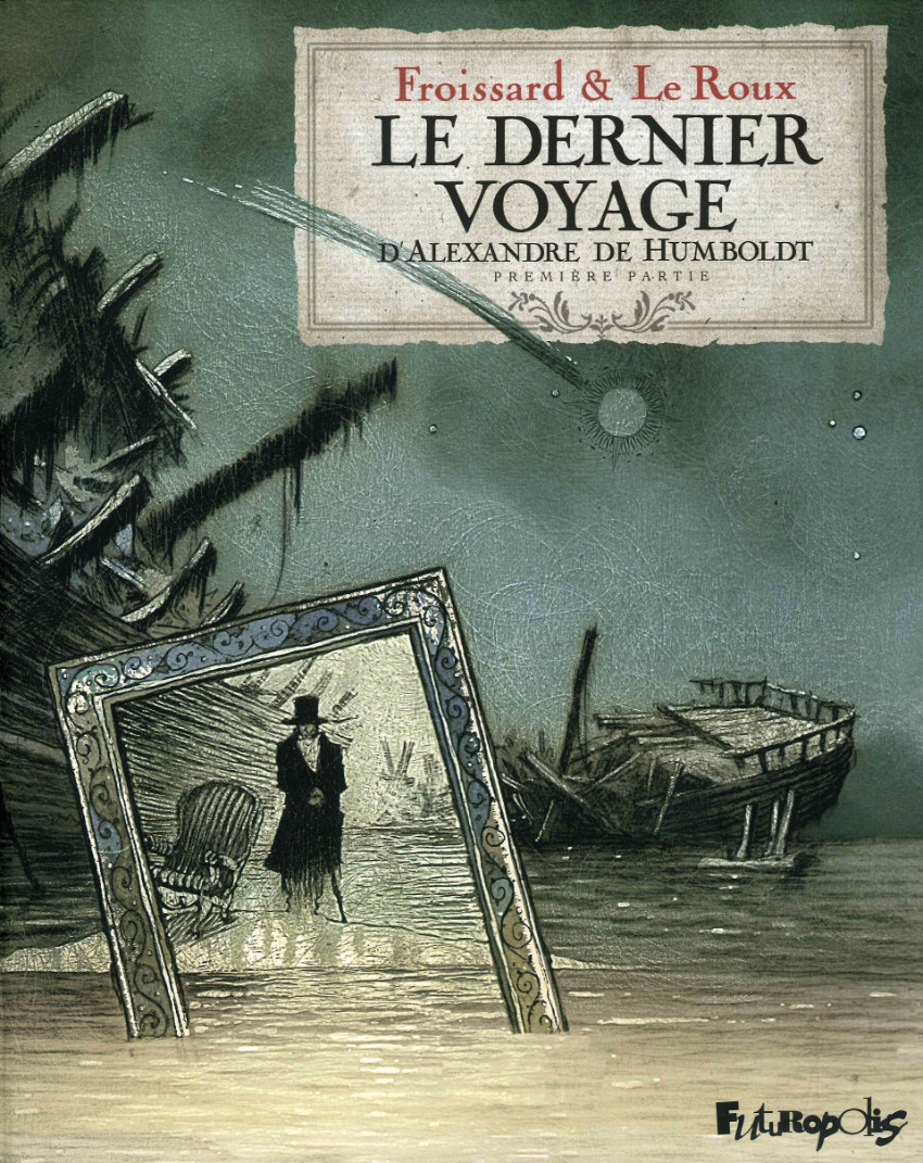 Le dernier voyage d'Alexandre de Humboldt - tome 1