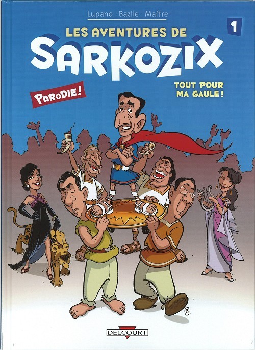 Les aventures de Sarkozix - Tome 1 : Tout pour ma Gaule !