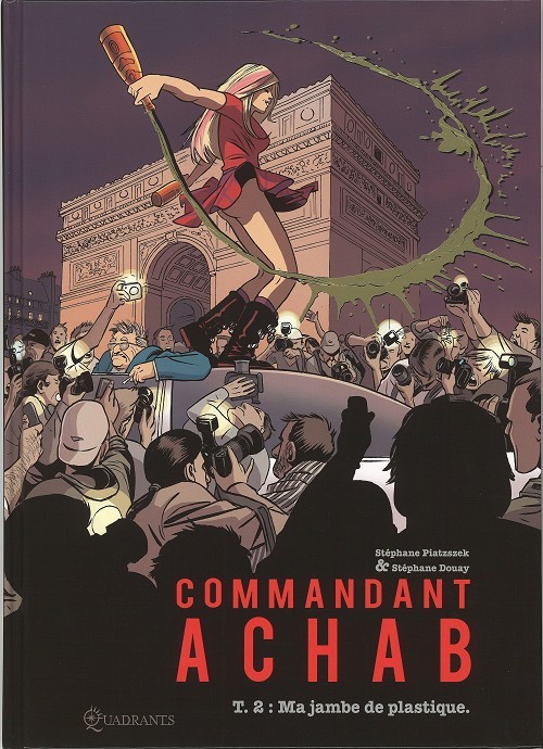 Commandant Achab - Tome 2 : Ma jambe de plastique