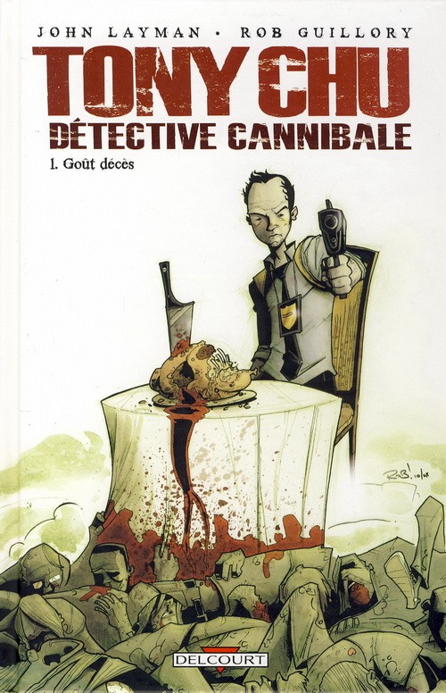 Tony Chu - Détective cannibale - Tome 1 : Goût décès