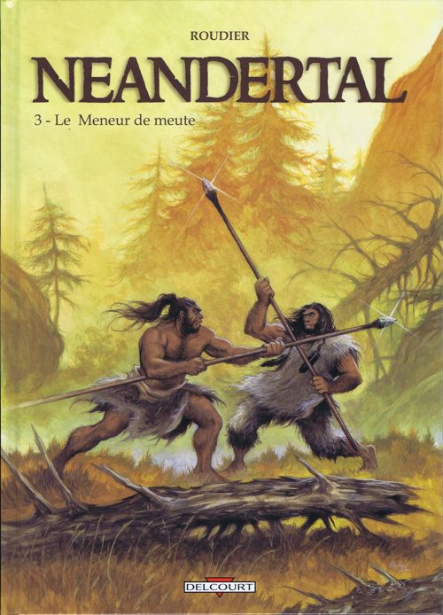 Neandertal - Tome 3 : Le Meneur de meute