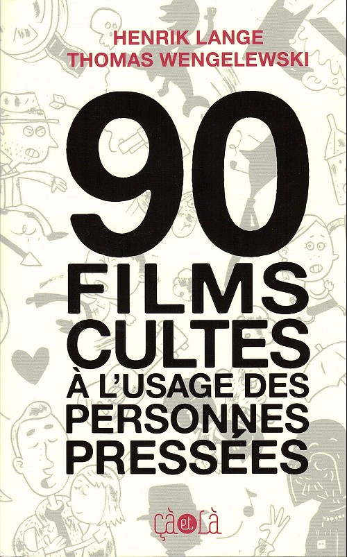 90 films cultes à l'usage des personnes pressées