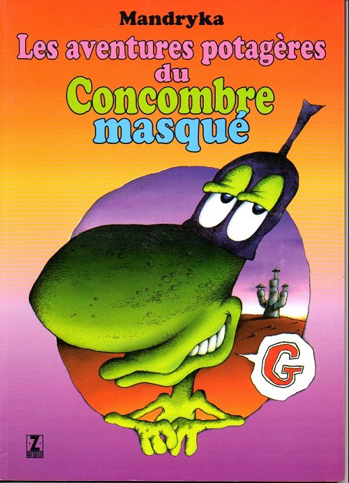 Le concombre masqué -2- Les aventures potagères du Concombre masqué