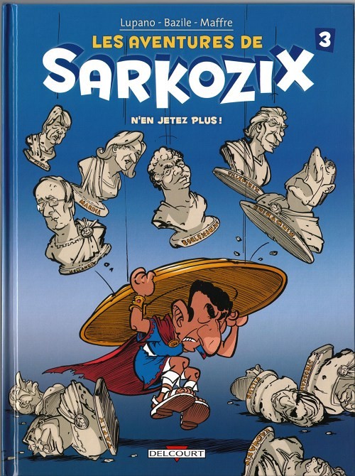 Les aventures de Sarkozix - Tome 3 : N'en jetez plus !