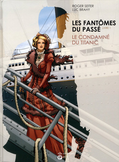 Les fantômes du passé - Tome 1 : Le condamné du Titanic
