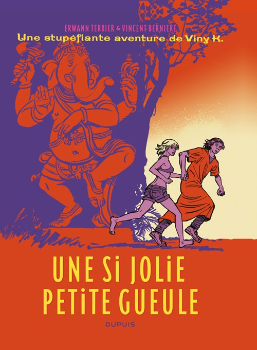 Une stupéfiante aventure de Viny K. - Tome 1 : Une si jolie petite gueule