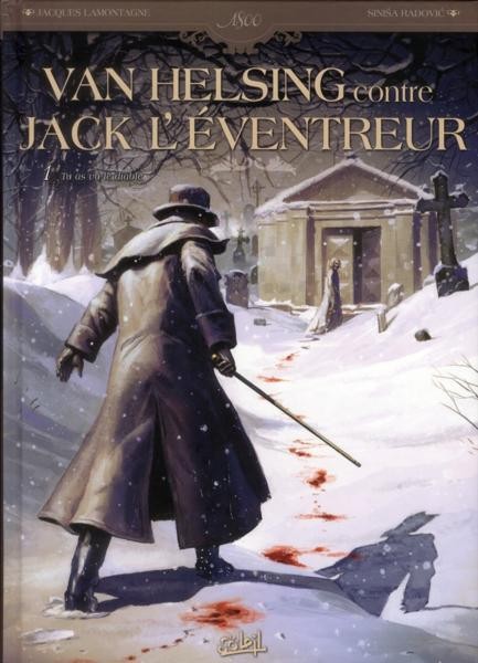 Van Helsing contre Jack l'Éventreur - Tome 1 : Tu as vu le diable