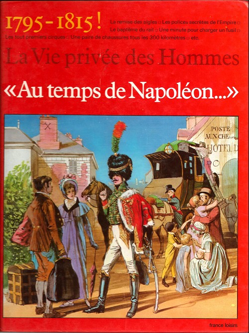 Couverture de La vie privée des Hommes -27FL- Au temps de Napoléon... - 1795-1815 !