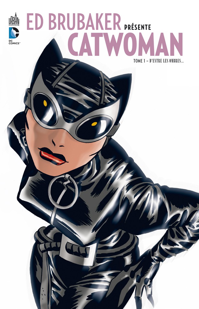 Ed Brubaker présente Catwoman - Tome 1 : D'entre les ombres...