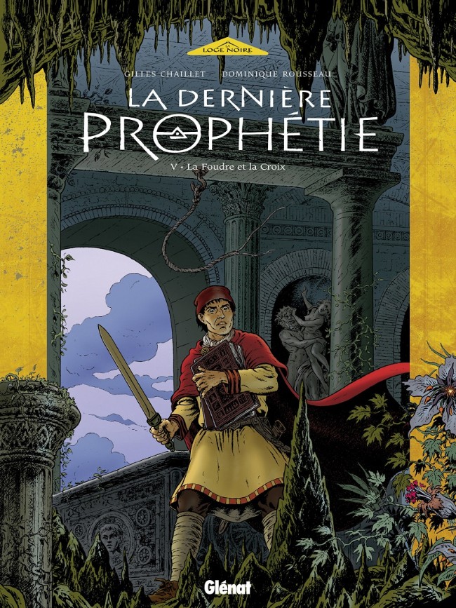 La dernière Prophétie - Tome 5 : La Foudre et la Croix