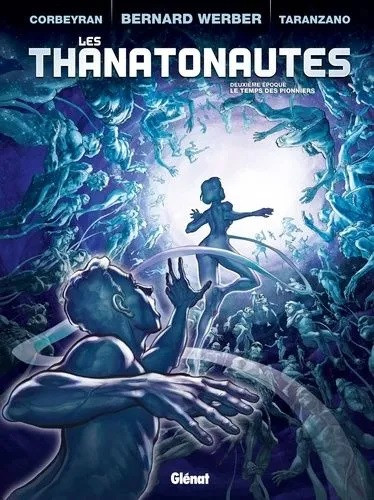 Les thanatonautes - Tome 2 : Le temps des pionniers