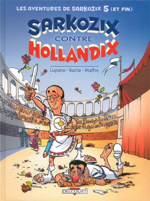 Les aventures de Sarkozix - Tome 5 : Sarkozix contre Hollandix