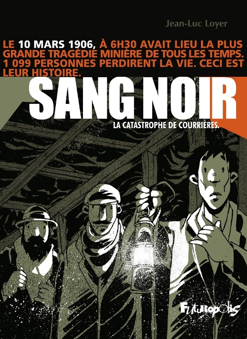 Sang noir - 1906, la catastrophe des Courrières