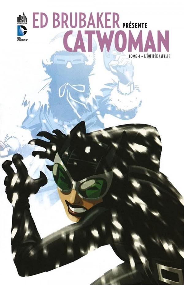 Ed Brubaker présente Catwoman - Tome 4 : L'équipée sauvage